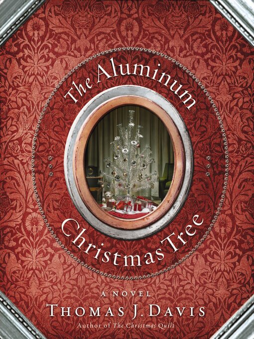 Title details for The Aluminum Christmas Tree by Thomas J. Davis - Available